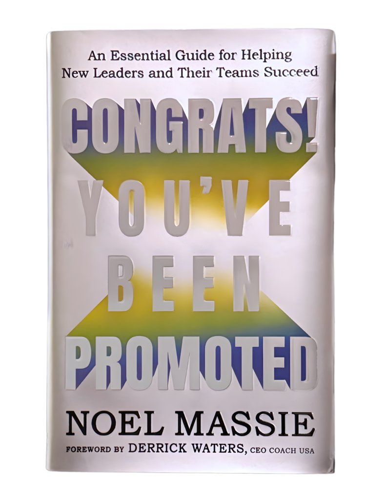 Book cover of Congrats! You've Been Promoted written by Noel Massie forward by Derrick Waters, CEO of Coach USA