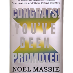 Book cover of Congrats! You've Been Promoted written by Noel Massie forward by Derrick Waters, CEO of Coach USA